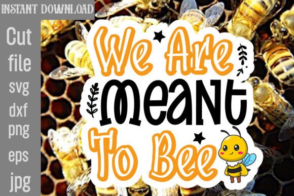 Download We Are Meant to Bee SVG Cut File - We are meant to bee svg cut file Collection