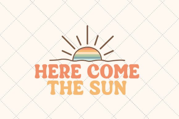 Download Here Come the Sun Retro Summer Svg - Here come the sun Collection