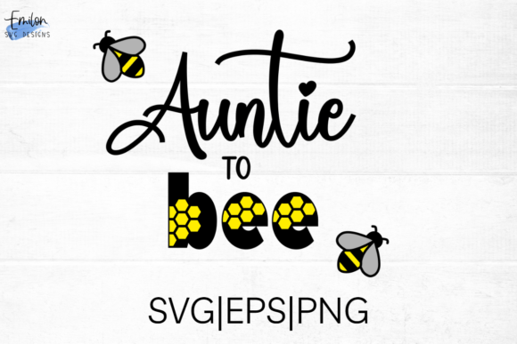 Download Auntie to Bee SVG Cut File with Bees - Auntie to bee svg cut file Collection